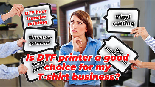 Is DTF printer a good choice for my T-shirt business?